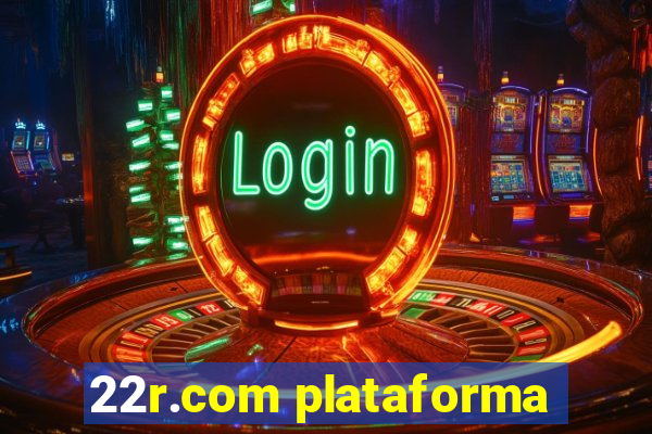 22r.com plataforma